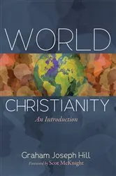 Book cover of World Christianity by Graham Joseph Hill