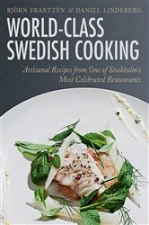 Book cover of World-Class Swedish Cooking by Björn Frantzén