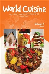 Book cover of World Cuisine - My Culinary Journey Around the World Volume 2 (2nd ed.) by Juliette Haegglund