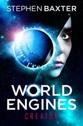 Book cover of World Engines: Creator by Stephen Baxter