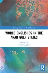 Book cover of World Englishes in the Arab Gulf States by Kay Gallagher