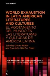 Book cover of World Exhaustion in Latin American Literatures and Cultures / El agotamiento del mundo en las literaturas y culturas de América Latina by Gesine Müller