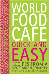 Book cover of World Food Cafe: Quick and Easy by Chris Caldicott