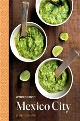 Book cover of World Food: Mexico City by James Oseland