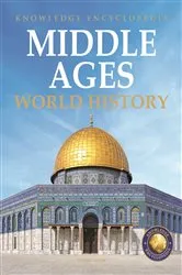 Book cover of World History - Middle Ages : Knowledge Encyclopedia For Children by Unknown