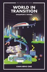 Book cover of World In Transition: Singapore's Future by Heng Chee Chan