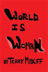 Book cover of World Is Woman by Terry Midkiff