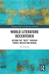 Book cover of World Literature Decentered by Ian Almond