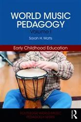 Book cover of World Music Pedagogy, Volume I: Early Childhood Education by Sarah H. Watts