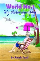 Book cover of World No. 1 - My Autobiography by Rirish Patel
