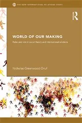 Book cover of World of Our Making by Nicholas Greenwood Onuf