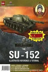 Book cover of World of Tanks - The SU-152 Illustrated Reference and Tutorial by Michael Buonaguiro