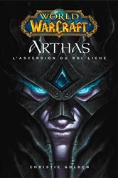 Book cover of World of Warcraft - Arthas l'ascension du roi-Liche by Christie Golden