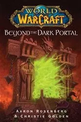 Book cover of World of Warcraft: Beyond the Dark Portal by Aaron Rosenberg