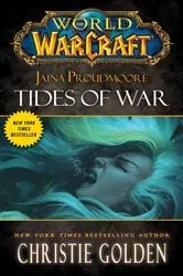 Book cover of World of Warcraft: Jaina Proudmoore: Tides of War by Christie Golden