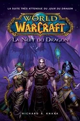 Book cover of World of Warcraft - La nuit du dragon by Richard A Knaak