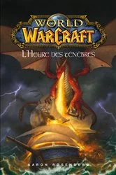 Book cover of World of Warcraft - L'heure des ténèbres by Aaron Rosenberg