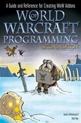 Book cover of World of Warcraft Programming (2nd ed.) by James Whitehead