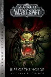 Book cover of World of Warcraft: Rise of the Horde by Christie Golden