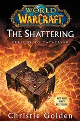 Book cover of World of Warcraft: The Shattering by Christie Golden