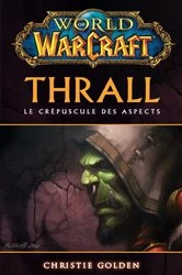 Book cover of World of Warcraft - Thrall by Christie Golden