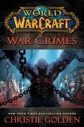 Book cover of World of Warcraft: War Crimes by Christie Golden