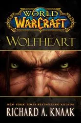 Book cover of World of Warcraft: Wolfheart by Richard A. Knaak