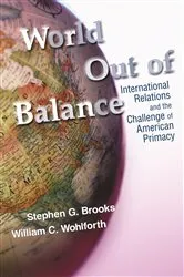 Book cover of World Out of Balance by Stephen G. Brooks