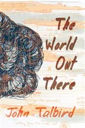 Book cover of World Out There by John Talbird