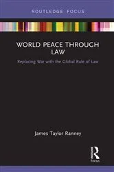 Book cover of World Peace Through Law by James Taylor Ranney