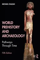 Book cover of World Prehistory and Archaeology (5th ed.) by Michael Chazan