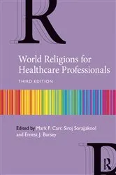 Book cover of World Religions for Healthcare Professionals (3rd ed.) by Unknown