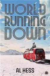 Book cover of World Running Down by Al Hess