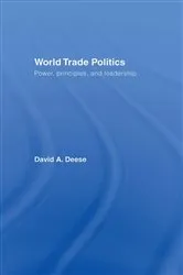 Book cover of World Trade Politics by David A. Deese