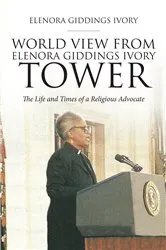 Book cover of World View From Elenora Giddings Ivory Tower by Elenora Giddings Ivory