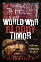 Book cover of World War Bloody Timor by Unknown
