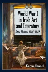 Book cover of World War I in Irish Art and Literature by Karen Hannel