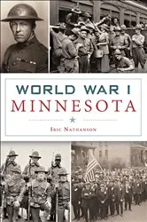 Book cover of World War I Minnesota by Iric Nathanson