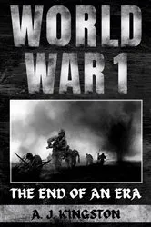 Book cover of World War I by A.J. Kingston