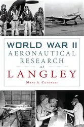Book cover of World War II Aeronautical Research at Langley by Mark A. Chambers