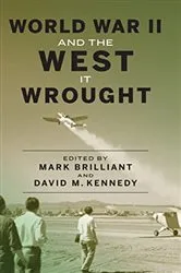 Book cover of World War II and the West It Wrought by Mark Brilliant