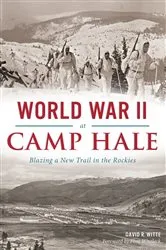 Book cover of World War II at Camp Hale by David R Witte