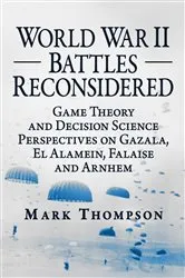 Book cover of World War II Battles Reconsidered by Mark Thompson
