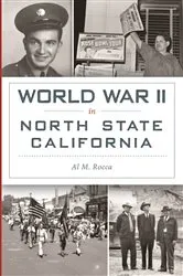 Book cover of World War II in North State California by Al M. Rocca