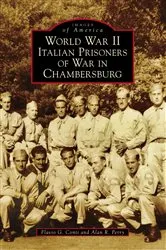 Book cover of World War II Italian Prisoners of War in Chambersburg by Flavio G. Conti