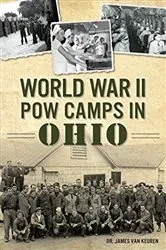 Book cover of World War II POW Camps in Ohio by Dr. James Van Keuren