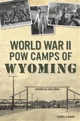 Book cover of World War II POW Camps of Wyoming by Cheryl O'Brien