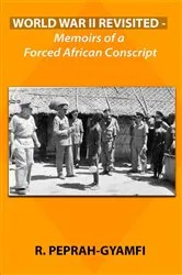 Book cover of WORLD WAR II REVISITED by Robert Peprah-Gyamfi