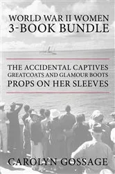 Book cover of World War II Women 3-Book Bundle by Carolyn Gossage