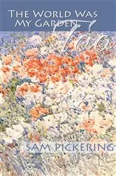 Book cover of World Was My Garden, Too by Sam Pickering